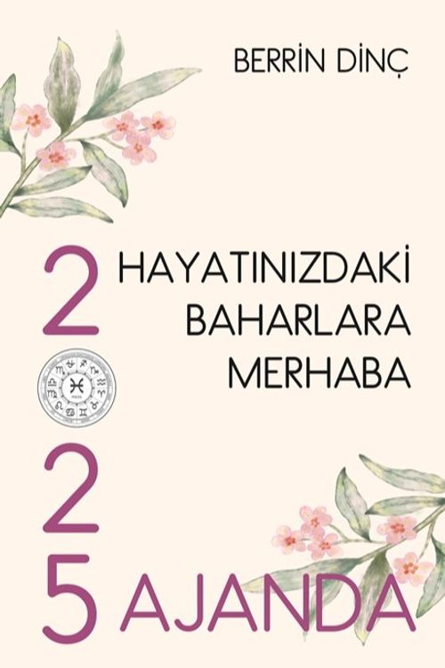 Hayatınızdaki Baharlara Merhaba & 2025 Ajanda