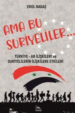 Ama Bu Suriyeliler & Türkiye - AB İlişkileri ve Suriyelilerin İlişkilere Etkileri