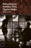 N&ouml;rosinema Kamera &Ouml;n&uuml; Oyunculuğu