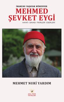 İnancını Yaşayan Münevver Mehmed Şevket Eygi