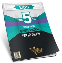 LGS Son 5 Yıl Fen Bilimleri Çıkmış Sorular (2020-2024) 