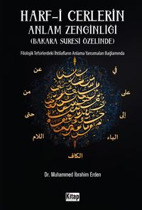 Harf-i Cerlerin Anlam Zenginliği Bakara Suresi Özelinde & Filolojik Tefsirlerdeki İhtilafların Anlama Yansımaları Bağlamında