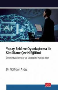 Yapay Zeka ve Oyunlaştırma İle Simultane Çeviri Eğitimi & Örnek Uygulamalar ve Etkileşimli Yaklaşımlar