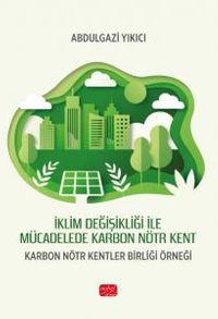 İklim Değişikliği İle Mücadelede Karbon Nötr Kent & Karbon Nötr Kentler Birliği Örneği