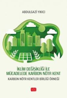 İklim Değişikliği İle Mücadelede Karbon Nötr Kent & Karbon Nötr Kentler Birliği Örneği