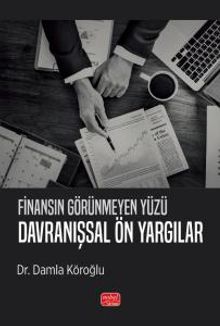 Finansın Görünmeyen Yüzü & Davranışsal Ön Yargılar