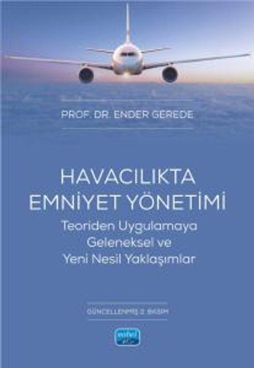 Havacılıkta Emniyet Yönetimi & Teoriden Uygulamaya Geleneksel ve Yeni Nesil Yaklaşımlar