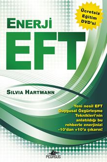 Enerji EFT (Dvd Ekli) & Yeni Nesil Duygusal Özgürleşme Teknikleri 