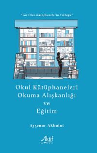 Okul Kütüphaneleri, Okuma Alışkanlığı ve Eğitim