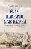 Osmanlı İdaresinde Mısır Hazinesi & Mısır Hazinesinin Kaynakları, Kullanımı ve Merkeze Ulaştırılması (16-18.Y&uuml;zyıllar)