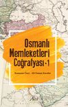 Osmanlı Memleketleri Coğrafyası 1