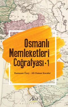 Osmanlı Memleketleri Coğrafyası 1