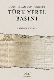 Osmanlı'dan Cumhuriyet'e Türk Yerel Basını