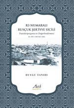 R3 Numaralı Rusçuk Şer'iyye Sicili & Transkripsiyonu ve Değerlendirmesi (H.1093-1100/1682-1688)