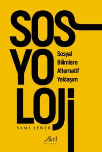 Sosyoloji & Sosyal Bilimlere Alternatif Yaklaşım