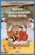 İngilizlerin Hindistan ve Bengal'deki Sömürge Yönetimi