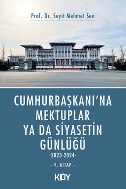 Cumhurbaşkanına Mektuplar ya da Siyasetin Günlüğü 9. Kitap 