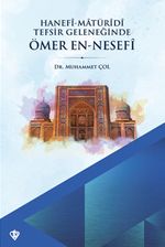 Hanefi Matüridi Tefsir Geleneğinde Ömer En Nesefi