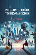 Post-Truth Çağda Yeni Medyada Gerçeklik
