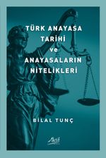 Türk Anayasa Tarihi Ve Anayasaların Nitelikleri 