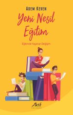 Yeni Nesil Eğitim & Eğitimde Yaşanan Değişim