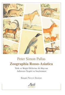 Zoographia Rosso-Asiatica - Türk ve Moğol Dillerine Ait Hayvan Adlarının İncelenmesi