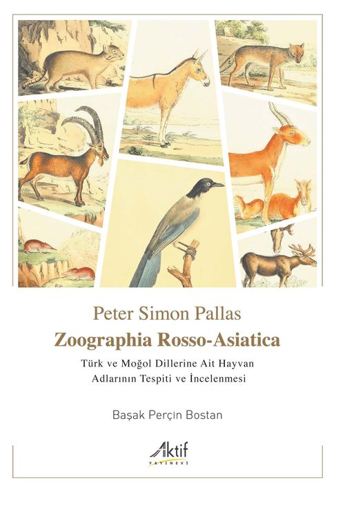 Zoographia Rosso-Asiatica - Türk ve Moğol Dillerine Ait Hayvan Adlarının İncelenmesi