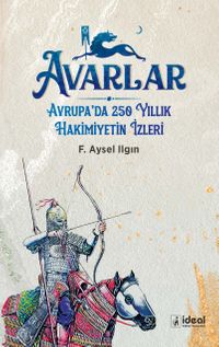 Avarlar & Avrupa'da 250 Yıllık Hakimiyetin İzleri