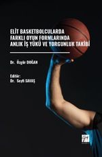 Elit Basketbolcularda Farklı Oyun Formlarında Anlık İş Yükü Ve Yorgunluk Takibi