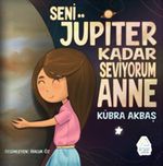Seni Jüpiter Kadar Seviyorum Anne