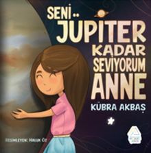 Seni Jüpiter Kadar Seviyorum Anne