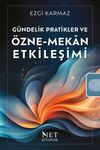 G&uuml;ndelik Pratikler ve &Ouml;zne-Mekan Etkileşimi