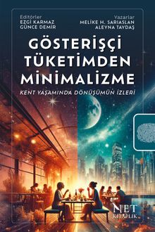 Gösterişçi Tüketimden Minimalizme & Kent Yaşamında Dönüşümün İzleri