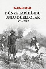 Dünya Tarihinde Ünlü Düellolar 1552-2002 