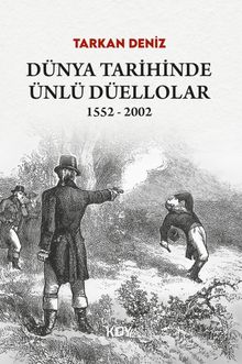Dünya Tarihinde Ünlü Düellolar 1552-2002 