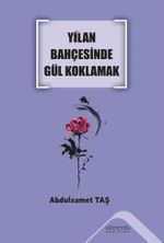 Yılan Bahçesinde Gül Koklamak