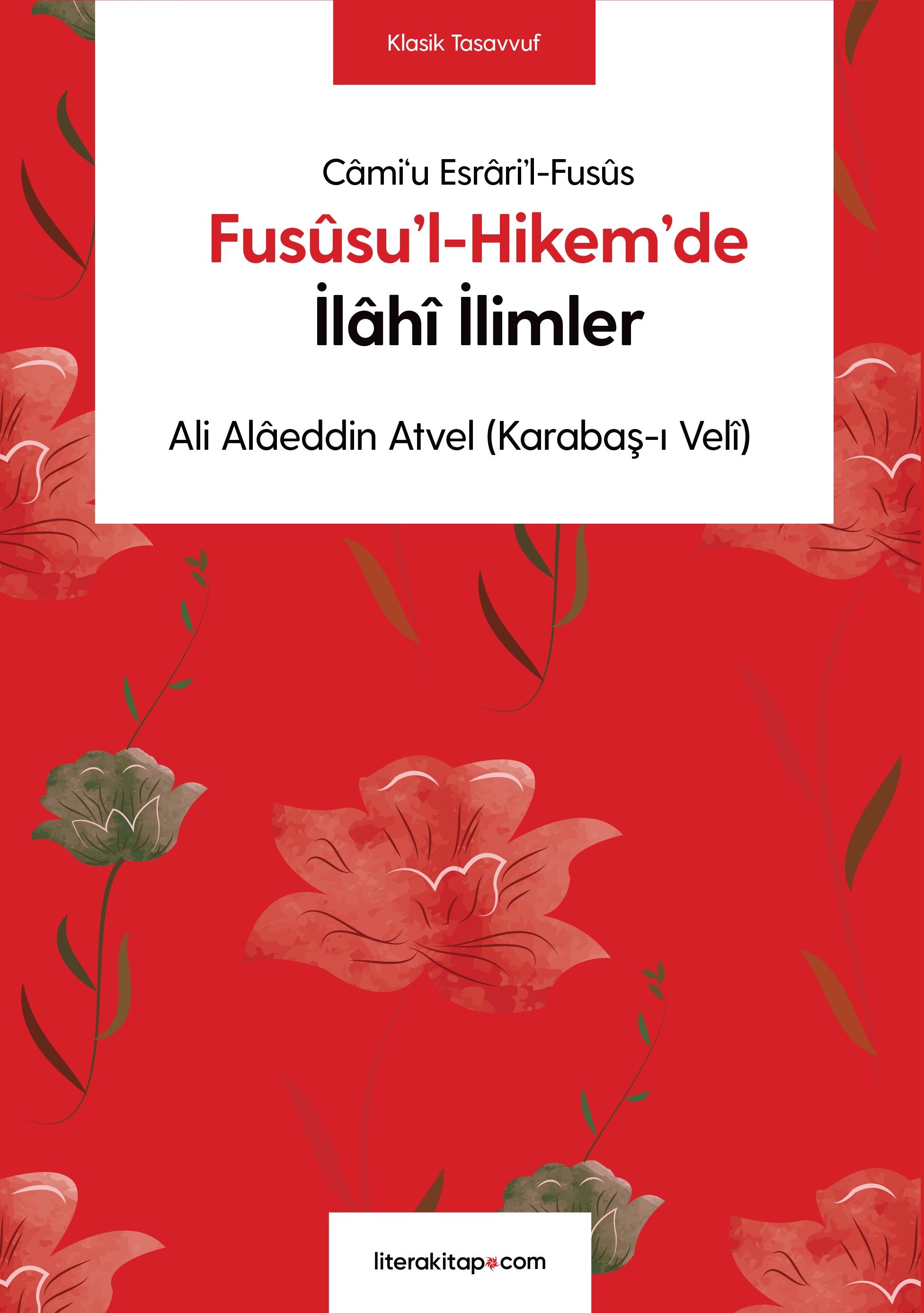 Fusûsu'l-Hikem'de İlahî İlimler (Ali Alâeddin Atvel ) Fiyatı