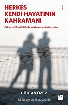 Herkes Kendi Hayatının Kahramanı - Gülcan Özer