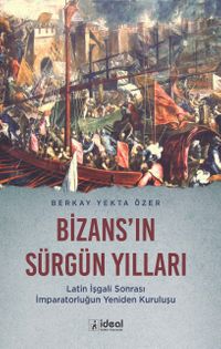 Bizans'ın Sürgün Yılları 