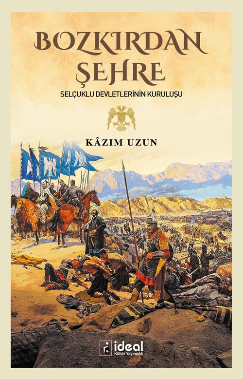 Bozkırdan Şehre & Selçuklu Devletlerinin Kuruluşu