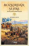 Bozkırdan Şehre &amp; Selçuklu Devletlerinin Kuruluşu