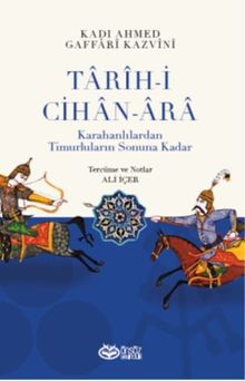 Tarih-i Cihan-Ara & Karahanlılardan Timurluların Sonuna Kadar