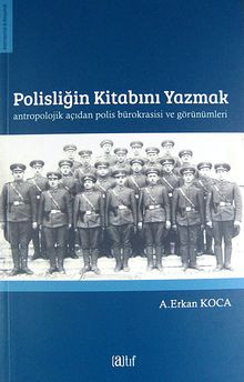 Polisliğin Kitabını Yazmak & Antropolojik Açıdan Polis Bürokrasisi ve Görünümleri