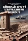 G&ouml;beklitepe'yi Uzaylılar mı Kurdu?