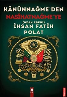 Kanûnnağme'den Nasîhatnağme'ye
