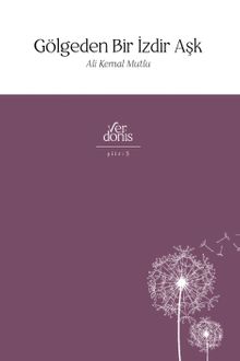 Gölgeden Bir İzdir Aşk