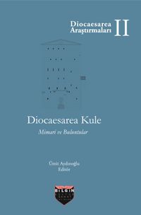 Diocaesarea Kule Mimari ve Buluntular & Diocaesarea Araştırmaları II