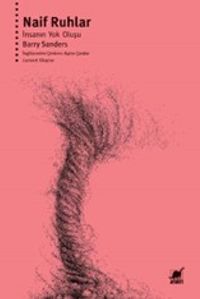 Naif Ruhlar & İnsanın Yok Oluşu