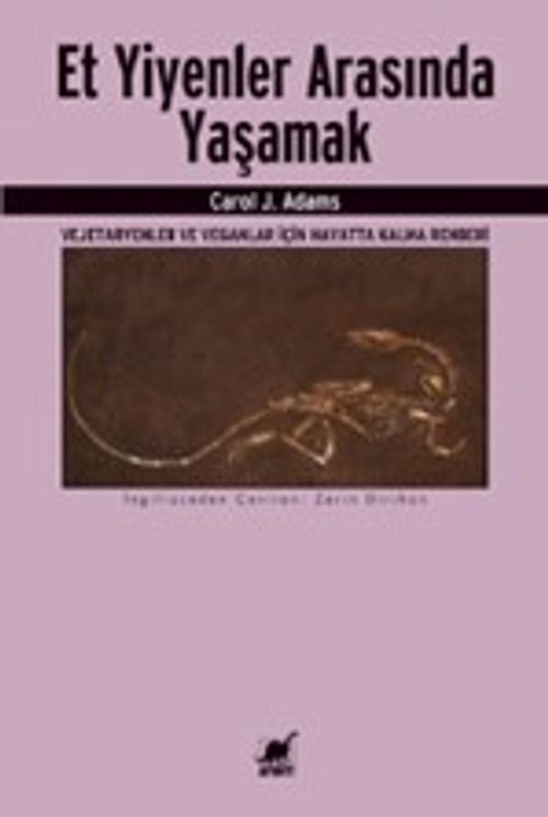 Et Yiyenler Arasında Yaşamak & Vejetaryenler ve Veganlar İçin Hayatta Kalma Rehberi