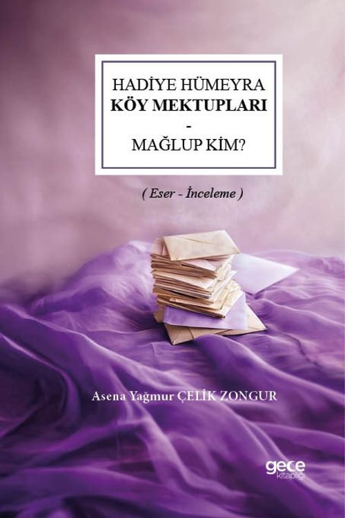 Hadiye Hümeyra - Köy Mektupları - Mağlup Kim? & Eser - İnceleme